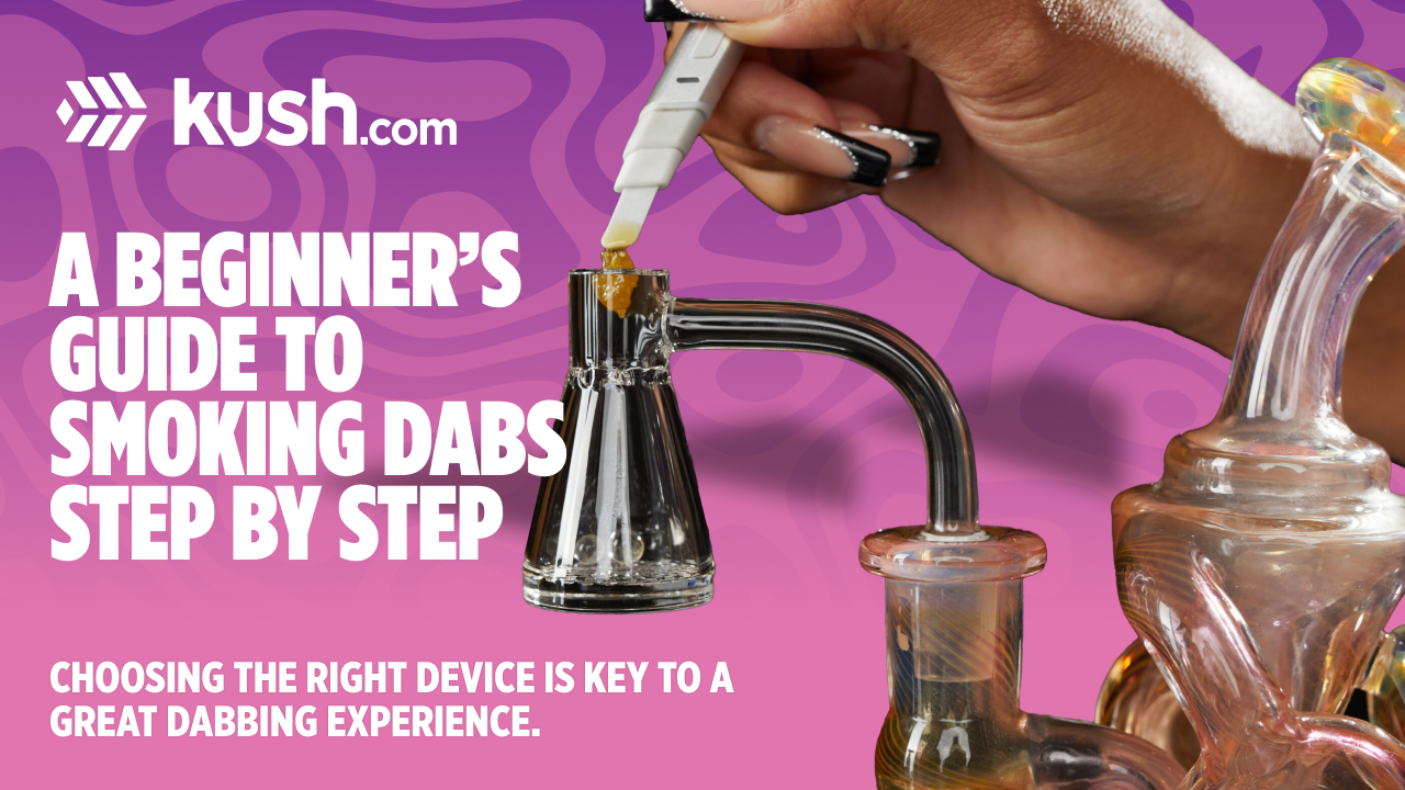 A Beginner’s Guide to Smoking Dabs| Kush.com